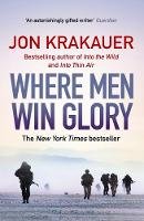 Jon Krakauer - WHERE MEN WIN GLORY: The Odyssey of Pat Tillman - 9781848873025 - V9781848873025