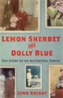 Lynn Knight - Lemon Sherbet and Dolly Blue: The Story of An Accidental Family - 9781848874169 - V9781848874169