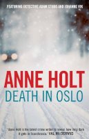 Anne Holt - Death in Oslo - 9781848876156 - V9781848876156