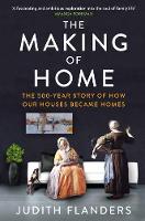 Judith Flanders - The Making of Home: The 500-Year Story of How Our Houses Became Homes - 9781848878006 - V9781848878006