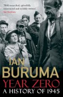 Ian Buruma - Year Zero: A History of 1945 - 9781848879393 - V9781848879393