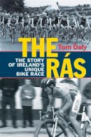 Tom Daly - The Rás: The Story of Ireland's Unique Bike Race - 9781848891487 - V9781848891487