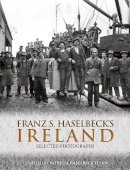 Patricia Haselbeck Flynn - Franz S. Haselbeck's Ireland: Selected Photographs - 9781848891845 - KSG0026264