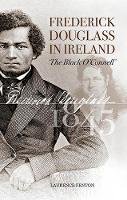 Laurence Fenton - Frederick Douglass in Ireland: The 'Black O'Connell' - 9781848891968 - V9781848891968