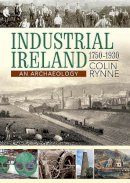 Colin Rynne - Industrial Ireland - 9781848892439 - 9781848892439