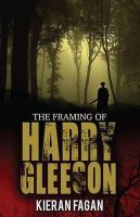 Kieran Fagan - The Framing of Harry Gleeson - 9781848892460 - KMK0022749
