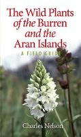 Charles Nelson - The Wild Plants of the Burren & the Aran Islands - 9781848892668 - 9781848892668