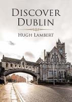 Hugh Lambert - Discover Dublin - 9781848892965 - 9781848892965