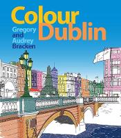 Audrey Bracken Gregory Bracken - Colour Dublin - 9781848893160 - V9781848893160