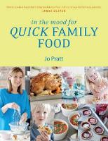 Jo Pratt - In The Mood For Quick Family Food - 9781848992948 - V9781848992948