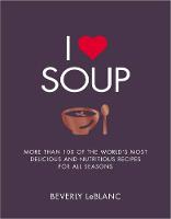 Beverly Le Blanc - I Love Soup - 9781848997646 - V9781848997646