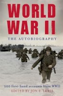Lewis, Jon E. - World War II: The Autobiography - 9781849010030 - V9781849010030