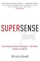 Bruce Hood - Supersense: From Superstition to Religion - the Brain Science of Belief - 9781849010306 - V9781849010306