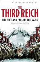 Martyn Whittock - A Brief History of The Third Reich: The Rise and Fall of the Nazis - 9781849012997 - 9781849012997