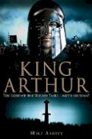 Mike Ashley - A Brief History of King Arthur - 9781849013024 - V9781849013024