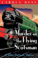 Carola Dunn - Murder on the Flying Scotsman - 9781849013307 - V9781849013307