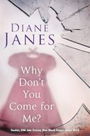 Janes, Diane - Why Don't You Come for Me? - 9781849015967 - V9781849015967