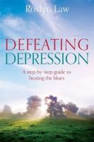 Dr Roslyn Law - Defeating Depression: How to use the people in your life to open the door to recovery - 9781849017121 - V9781849017121