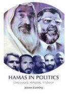 Jeroen Gunning - Hamas in Politics: Democracy, Religion, Violence - 9781849040297 - V9781849040297