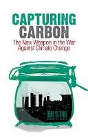 Robin M. Mills - Capturing Carbon: The New Weapon in the War Against Climate Change - 9781849040341 - V9781849040341