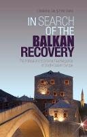 Christopher Cviic - In Search of the Balkan Recovery: The Political and Economic Reemergence of South-Eastern Europe - 9781849040693 - V9781849040693