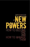 Amrita Narlikar - New Powers: How to Become One and How to Manage Them - 9781849040778 - V9781849040778