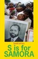 Sarah Lefanu - S is for Samora: A Lexical Biography of Samora Machel and the Mozambican Dream - 9781849041942 - V9781849041942