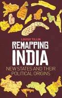 Louise Tillin - Remapping India: New States and Their Political Origins - 9781849042291 - V9781849042291