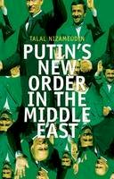 Talal Nizameddin - Putin´s New Order in the Middle East - 9781849042598 - V9781849042598