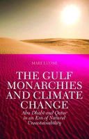 Mari Luomi - The Gulf Monarchies and Climate Change: Abu Dhabi and Qatar in an Era of Natural Unsustainability - 9781849042673 - V9781849042673