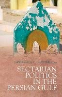 Lawrence G. Potter - Sectarian Politics in the Persian Gulf - 9781849043380 - V9781849043380