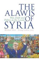 Michael (Ed) Kerr - The Alawis of Syria: War, Faith and Politics in the Levant - 9781849043991 - V9781849043991