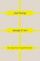 Josef Teboho Ansorge - Identify and Sort: How Digital Power Changed World Politics - 9781849044066 - V9781849044066