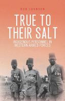 Rob Johnson - True to Their Salt: Indigenous Personnel in Western Armed Forces - 9781849044257 - V9781849044257