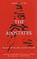 Simon Cottee - The Apostates: When Muslims Leave Islam - 9781849044691 - V9781849044691