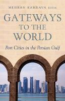 Kamrava M - Gateways to the World: Port Cities in the Persian Gulf - 9781849045636 - V9781849045636