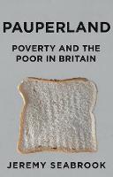 Jeremy Seabrook - Pauperland: Poverty and the Poor in Britain - 9781849045841 - V9781849045841