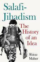 Shiraz Maher - Salafi-Jihadism: The History of an Idea - 9781849046299 - V9781849046299