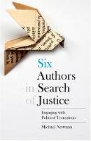 Michael W Newman - Six Authors in Search of Justice: Engaging with Political Transitions - 9781849046329 - V9781849046329