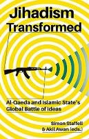 Simon (Ed) Staffell - Jihadism Transformed: Al-Qaeda and Islamic State´s Global Battle of Ideas - 9781849046473 - V9781849046473