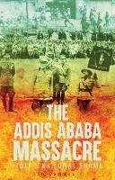 Ian Campbell - The Addis Ababa Massacre: Italy´s National Shame - 9781849046923 - V9781849046923