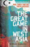 Kamrava M - The Great Game in West Asia: Iran, Turkey and the South Caucasus - 9781849047067 - V9781849047067