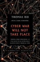 Thomas Rid - Cyber War Will Not Take Place - 9781849047128 - V9781849047128