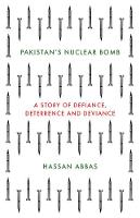 Hassan Abbas - Pakistan´s Nuclear Bomb: A Story of Defiance, Deterrence, and Deviance - 9781849047159 - V9781849047159