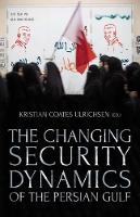 Kristian Coates Ulrichsen (Editor) - The Changing Security Dynamics of the Persian Gulf - 9781849048422 - V9781849048422
