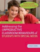 Chinn, Steve - Addressing the Unproductive Classroom Behaviours of Students with Special Needs - 9781849050500 - V9781849050500