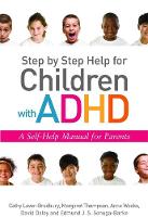 Margaret Thompson - Step by Step Help for Children With ADHD: A Self-Help Manual for Parents - 9781849050708 - V9781849050708