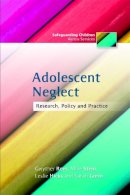 Gwyther Rees - Adolescent Neglect: Research, Policy and Practice - 9781849051040 - V9781849051040