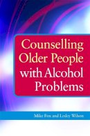 Mike Fox - Counselling Older People with Alcohol Problems - 9781849051170 - V9781849051170