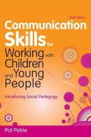 Pat Petrie - Communication Skills for Working with Children and Young People: Introducing Social Pedagogy - 9781849051378 - V9781849051378